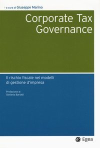 «Corporate tax governance». Il rischio fiscale nei modelli di gestione d'impresa