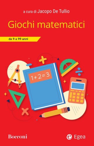 Giochi matematici: 9 - 99 anni