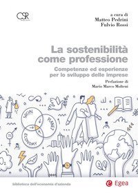 La sostenibilità come professione. Competenze ed esperienze per lo sviluppo delle imprese