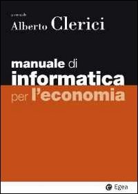 Manuale di informatica per l'economia