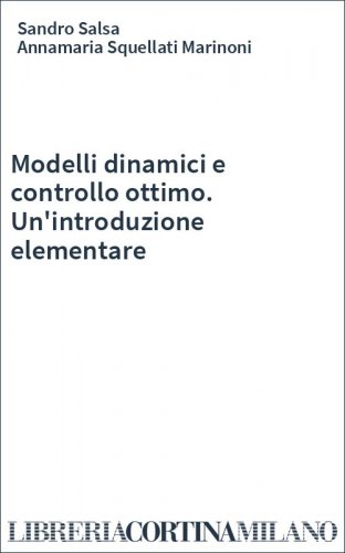 Modelli dinamici e controllo ottimo. Un'introduzione elementare