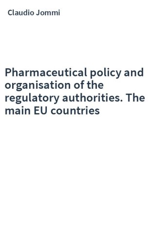 Pharmaceutical policy and organisation of the regulatory authorities. The main EU countries