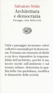 Architettura e democrazia. Paesaggio, città, diritti civili