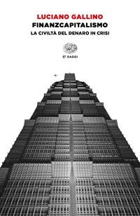 Finanzcapitalismo. La civiltà del denaro in crisi