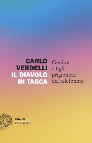 Il diavolo in tasca. Genitori e figli prigionieri del telefonino