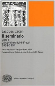 Il seminario. Libro I. Gli scritti tecnici di Freud (1953-1954)
