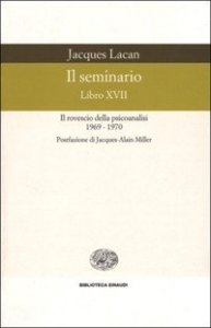 Il seminario. Libro XVII. Il rovescio della psicoanalisi (1969-1970)