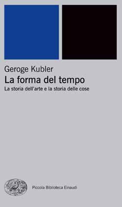 La forma del tempo. La storia dell'arte e la storia delle cose