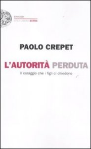 L'autorità perduta. Il coraggio che i figli ci chiedono