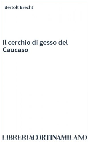 Il cerchio di gesso del Caucaso
