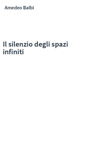 Il silenzio degli spazi infiniti