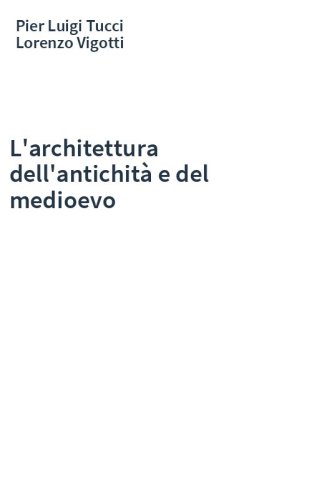 L'architettura dell'antichità e del medioevo
