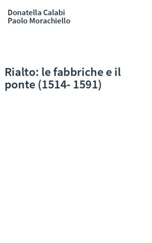 Rialto: le fabbriche e il ponte (1514-1591)