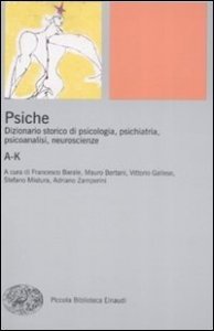 Psiche. Dizionario storico di psicologia, psichiatria, psicoanalisi, neuroscienze