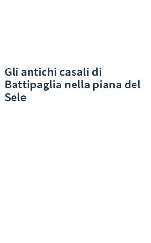 Gli antichi casali di Battipaglia nella piana del Sele