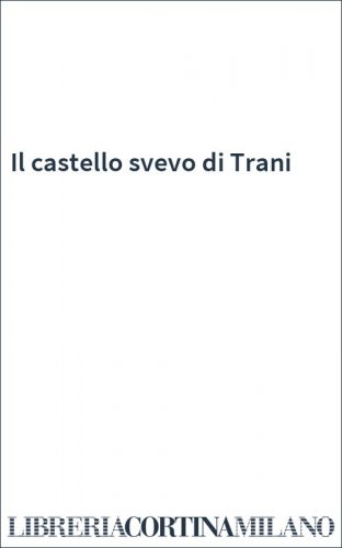 Il castello svevo di Trani