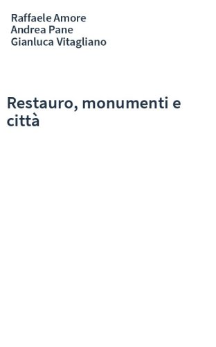 Restauro, monumenti e città