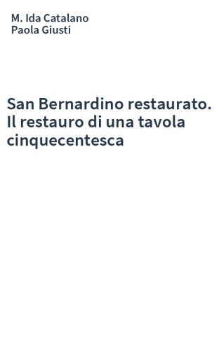 San Bernardino restaurato. Il restauro di una tavola cinquecentesca