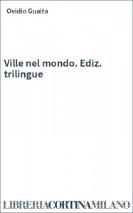 Ville nel mondo. Ediz. trilingue