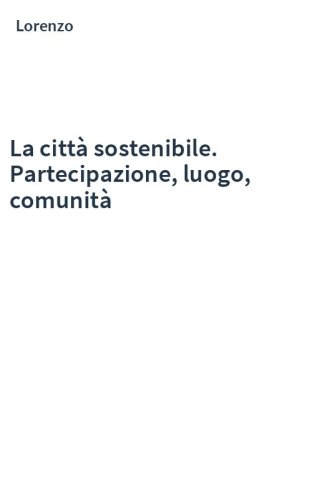 La città sostenibile. Partecipazione, luogo, comunità