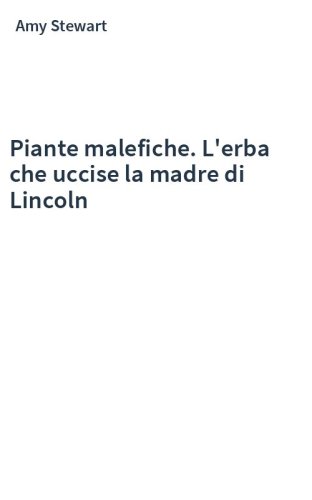 Piante malefiche. L'erba che uccise la madre di Lincoln