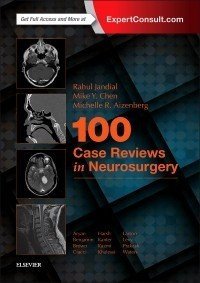 100 Case Reviews in Neurosurgery