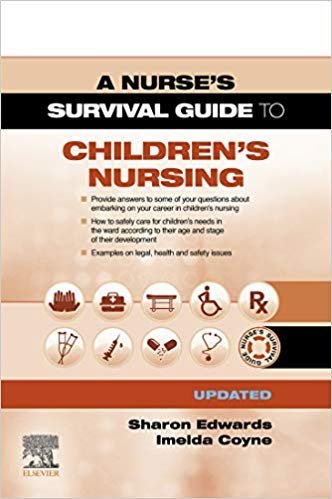 A Nurse's Survival Guide to Children's Nursing - Updated Edition