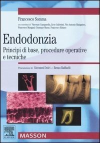 Endodonzia. Principi di base, procedure operative e tecniche