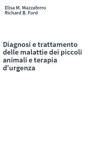 Diagnosi e trattamento delle malattie dei piccoli animali e terapia d'urgenza