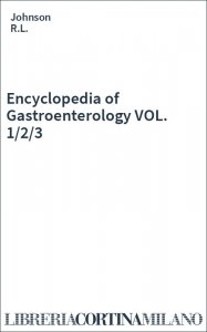 Encyclopedia of Gastroenterology VOL. 1/2/3