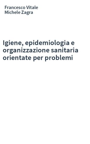 Igiene, epidemiologia e organizzazione sanitaria orientate per problemi
