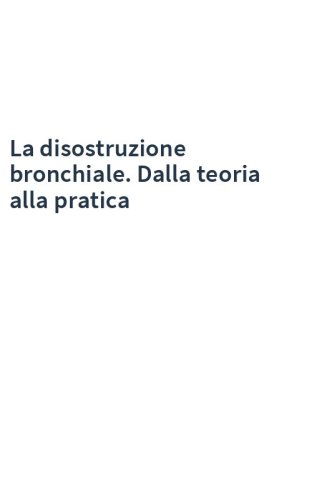 La disostruzione bronchiale. Dalla teoria alla pratica