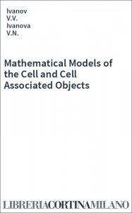 Mathematical Models of the Cell and Cell Associated Objects