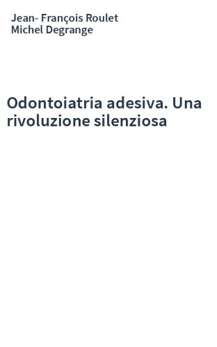 Odontoiatria adesiva. Una rivoluzione silenziosa