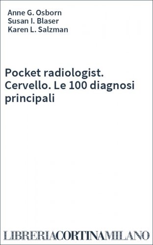 Pocket radiologist. Cervello. Le 100 diagnosi principali