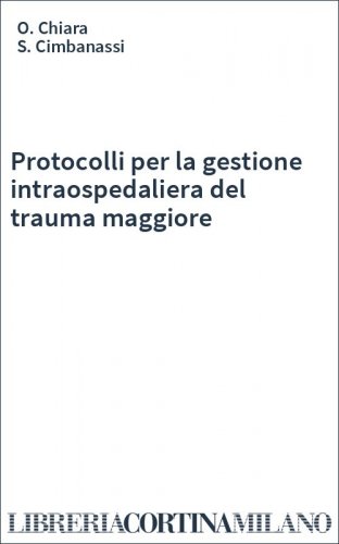 Protocolli per la gestione intraospedaliera del trauma maggiore