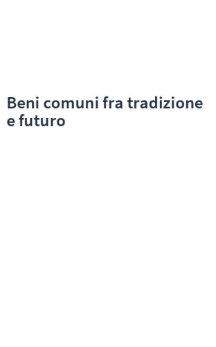 Beni comuni fra tradizione e futuro