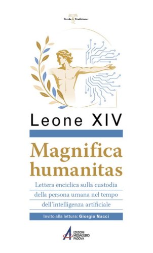 Magnifica humanitas. Lettera Enciclica sulla custodia della persona umana nel tempo dell'intelligenza artificiale