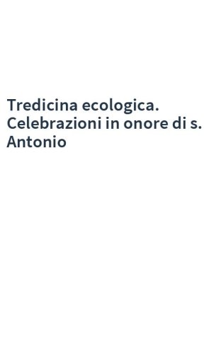 Tredicina ecologica. Celebrazioni in onore di s. Antonio