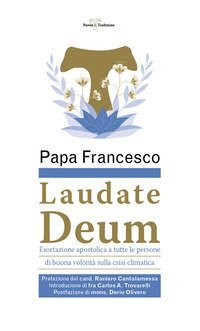 Laudate Deum. Esortazione apostolica a tutte le persone di buona volontà sulla crisi climatica