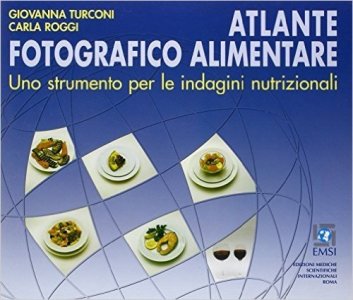 Atlante fotografico alimentare. Uno strumento per le indagini nutrizionali