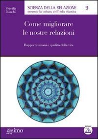 Come migliorare le nostre relazioni. Rapporti umani e qualità della vita