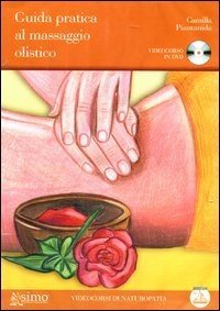 Guida pratica al massaggio olistico. DVD