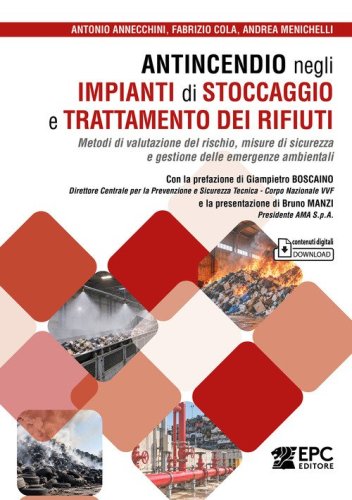 Antincendio negli impianti di stoccaggio e trattamento dei rifiuti. Metodi di valutazione del rischio, misure di sicurezza e gestione delle emergenze ambientali