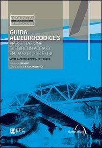 Guida all'Eurocodice 3. Progettazione di edifici in acciaio: EN 1993-1-1, -1-3 e -1-8