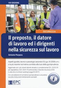 Il preposto, il datore di lavoro ed i dirigenti nella sicurezza sul lavoro