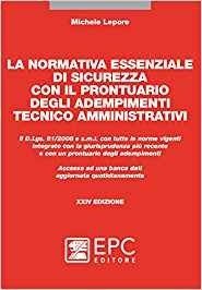 La normativa essenziale di sicurezza  con il prontuario degli adempimenti tecnico amministrativi