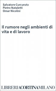 Il rumore negli ambienti di vita e di lavoro