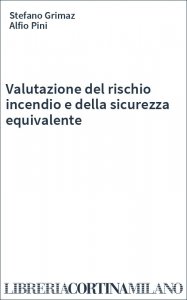 Valutazione del rischio incendio e della sicurezza equivalente