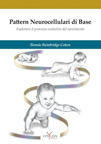 Pattern neurocellulari di base. Esplorare il processo evolutivo del movimento
